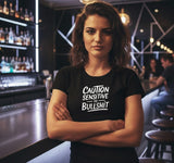 Ladies T-Shirt - Caution Sensitive to BS