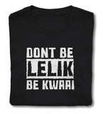 T-shirt Dont be Lelik